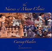 The Nurses of Mayo Clinic: Caring Healers, by Arlene Keeling