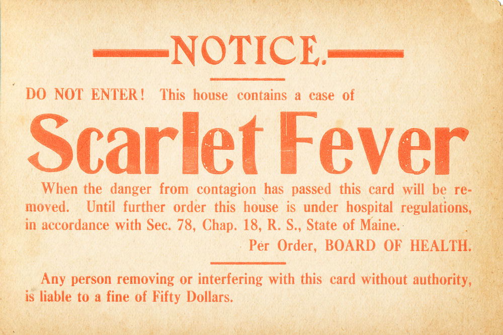NOTICE.  DO NOT ENTER! This house contains a case of scarlet fever